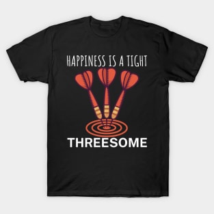 Happiness is a tight Threesome T-Shirt